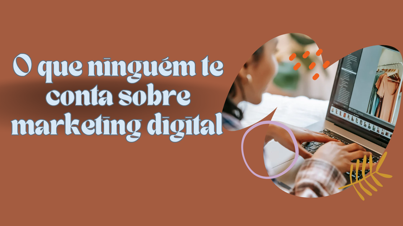 5 Fatos que Ninguém te Conta Sobre Marketing Digital!